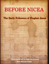  BEFORE NICEA The Early Followers of Prophet Jesus