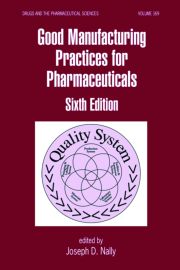  Good Manufacturing Practices for Pharmaceuticals, Sixth Edition